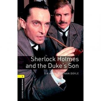 Oxford Bookworms 1. Sherlock Holmes and the Duke's Son Digital Pack - Sir Arthur Conan Doyle