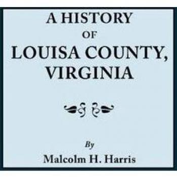 Louisa County, Virginia Historical Overview (Paperback)