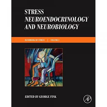 Stress: Neuroendocrinology and Neurobiology: Handbook of Stress Series, Volume 2