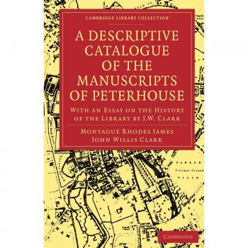 Catálogo Descriptivo de los Manuscritos de Peterhouse: Ensayo sobre la Historia de la Biblioteca - Colección de Bibliotecas de Cambridge