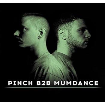 Pinch B2B Mumdance