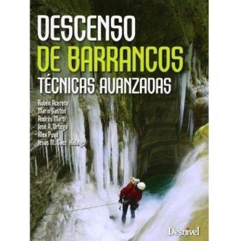 Descenso de barrancos: técnicas avanzadas - AA.VV