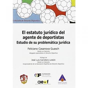 El estatuto jurídico del agente de deportistas: Estudio de su problemática jurídica