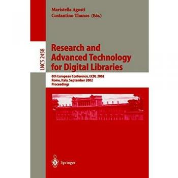 Proceedings of the 6th European Conference on Digital Libraries: Research and Advanced Technology (Lecture Notes in Computer Science, Volume 2458)