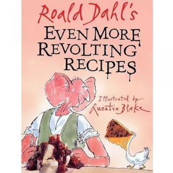 Even More Revolting Recipes