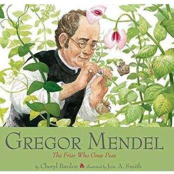 Gregor Mendel: The Friar Who Grew Peas