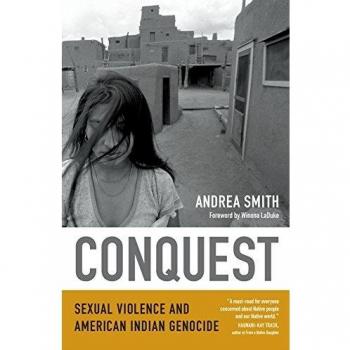 Conquest: Sexual Violence and American Indian Genocide