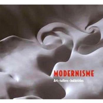 Modernisme: Art, tallers, indústries: 14