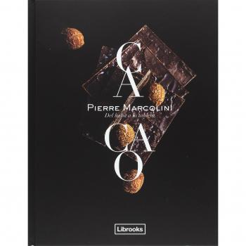 Cacao: Proceso de Transformación, Pierre Marcolini (Edición Tapa Dura)