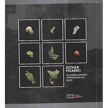 Un jardín japonés: topografías del vacío.: Esther Pizarro
