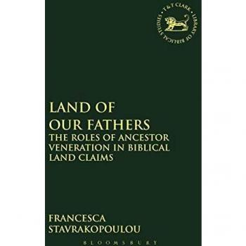Land of Our Fathers: The Roles Of Ancestor Veneration In Biblical Land Claims: 473
