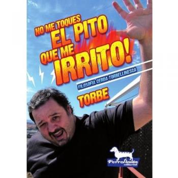 No Me Toques El Pito Que Me Irrito!