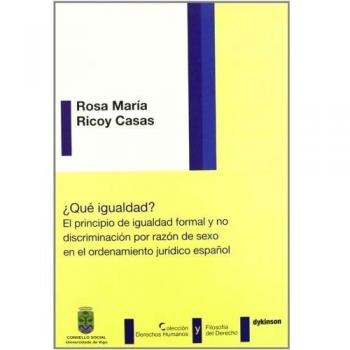 ¿Qué igualdad? El principio de igualdad formal y no discriminación por razón de sexo en el ordenamiento jurídico español