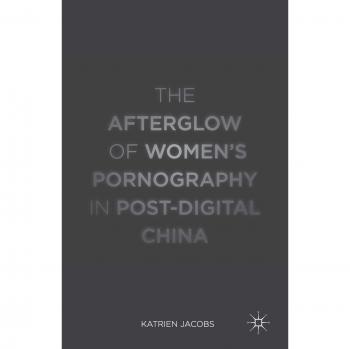 The Afterglow of Women's Pornography in Post-Digital China