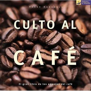 Culto al café: Viaje al universo de una tonificante bebida - Karaoglu