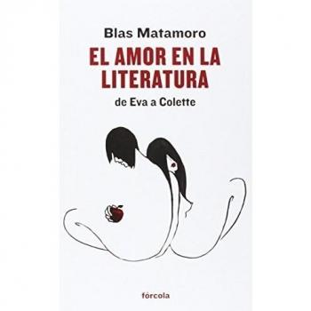El Amor En La Literatura. De Eva A Colette