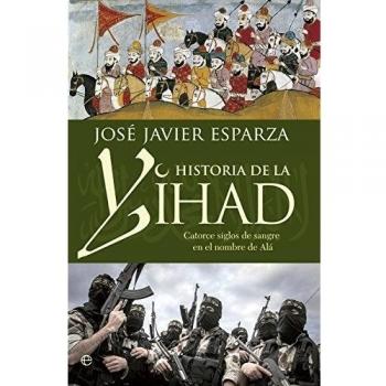 Historia de la Yihad - José Javier Esparza