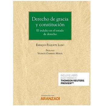 Derecho de gracia y constitución. El indulto en el estado de derecho