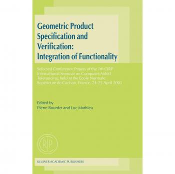 Geometric Product Specification and Verification Conference Proceedings: Integration of Functionality