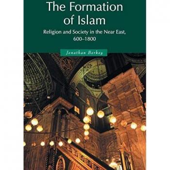 The Formation of Islam: Religion and Society in the Near East, 600-1800