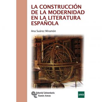 La Construcción de la Modernidad en la Literatura Española