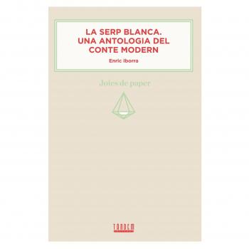 La serp blanca. Una antologia del conte modern: 3