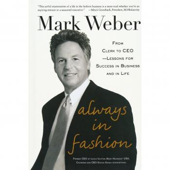 Always In Fashion: From Clerk to CEO -- Lessons for Success in Business and in Life