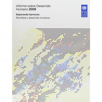 Informe sobre desarrollo humano 2009: Superando barreras: Movilidad y desarrollo humanos