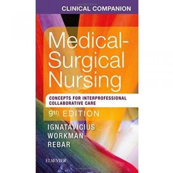 Clinical Companion for Medical-Surgical Nursing: Concepts For Interprofessional Collaborative Care, 9e