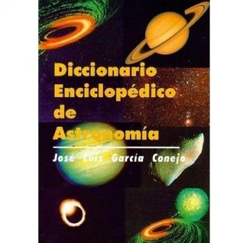 Diccionario enciclopédico de Astronomía - Jose Luis Garcia Conejo
