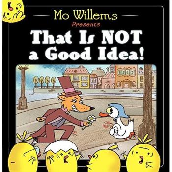 That Is Not a Good Idea! - Interactive Children's Picture Book with Humor and Moral Lessons
