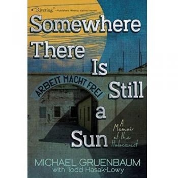 Somewhere There Is Still a Sun: A Memoir of the Holocaust