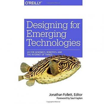 Emerging Technologies UX Design: User Experience Strategies for Genomics, Robotics, and IoT