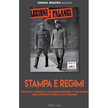 Stampa e regimi; Studi su Legioni e Falangi/Legiones y Falanges, una Rivista d'Italia e di Spagna