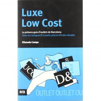 Luxe Low Cost. La Primera Guia D'Outlets De Barcelona