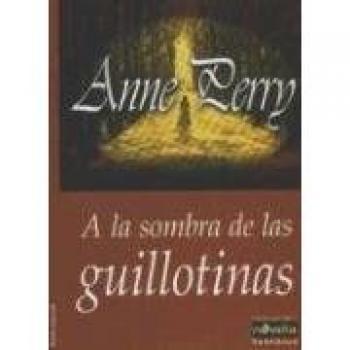 A la sombra de las guillotinas