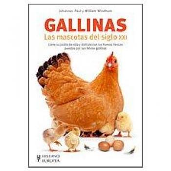Gallinas. Las mascotas del siglo XXI - Paul Johannes;windham William