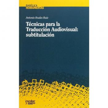 Técnicas para la Traducción Audiovisual: subtitulación