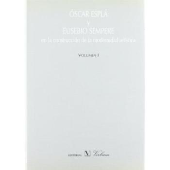 Oscar Esplá y Eusebio Sempere en la construcción de la modernidad artística: 1
