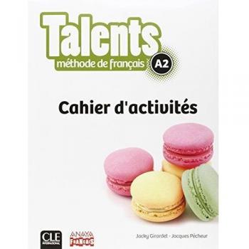 Talents. Cahier D'Activites A2