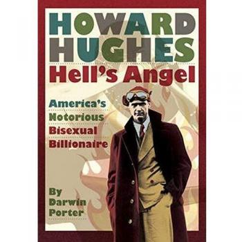 Howard Hughes, Hell's Angel: America's Notorious Bisexual Billionaire