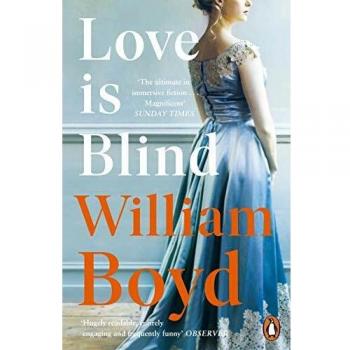 Love Is Blind: the rapture of Brodie Moncur - William Boyd