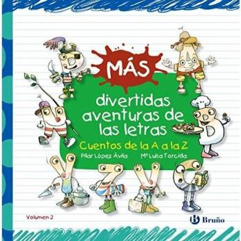 Más divertidas aventuras de las letras: Cuentos de la A a la Z - Pilar López ávila