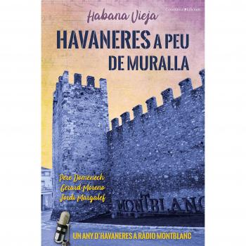 Havaneres a peu de muralla. Habana vieja: Habana Vieja. Un any d'havaneres a Ràdio Montblanc: 154 - Jordi Margalef X