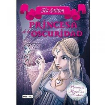 Princesa de la oscuridad: Princesas del Reino de la Fantasía 5 - STILTON, TEA