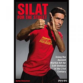 Silat for the Street: Using the Ancient Martial Art for Self-Defense in the 21st Century