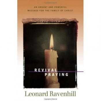Revival Praying: An Urgent and Powerful Message for the Family of Christ