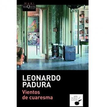 Vientos de cuaresma - Leonardo Padura