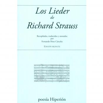 Los Lieder de Richard Strauss: Recopilados, traducidos y anotados por Fernando Pérez Cárceles