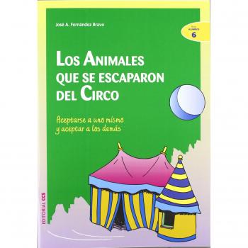 LOS ANIMALES QUE SE ESCAPARON DEL CIRCO: Aceptarse a uno mismo y aceptar a los demás: 6